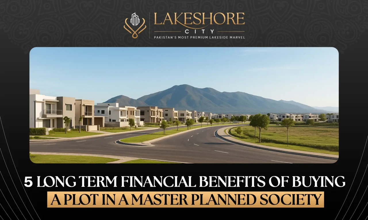 15 Long-Term Financial Benefits of Buying a Plot in a Master-Planned Society