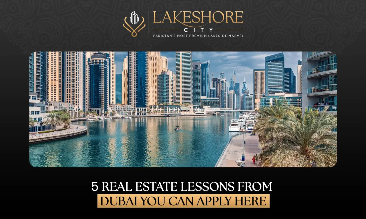 5 Real Estate Lessons from Dubai You Can Apply Here