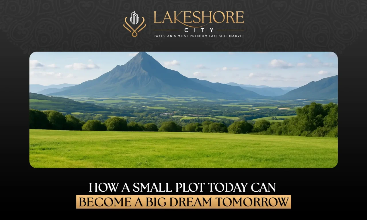 How a Small Plot Today Can Become a Big Dream Tomorrow