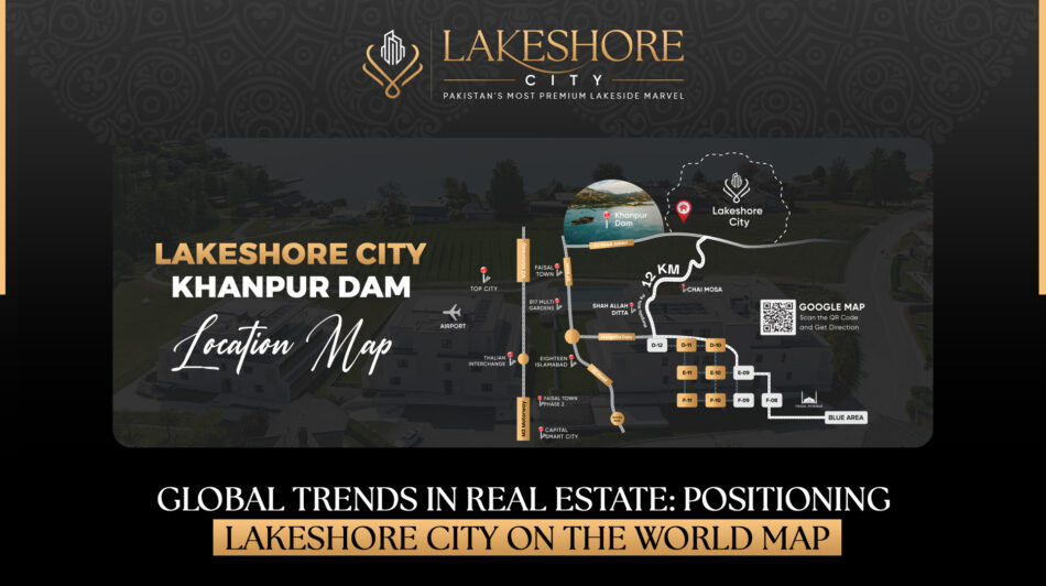 Global Trends in Real Estate: Positioning Lakeshore City on the World Map