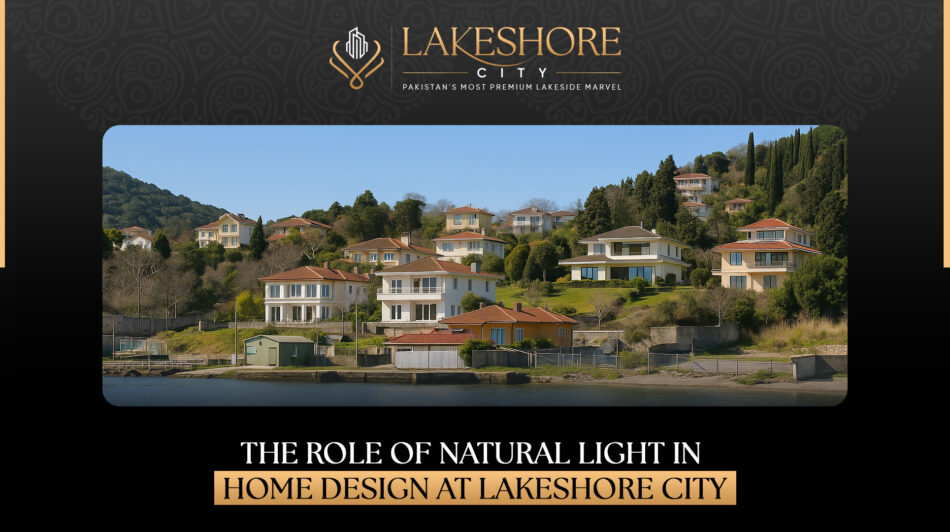 The Role of Natural Light in Home Design at Lakeshore City