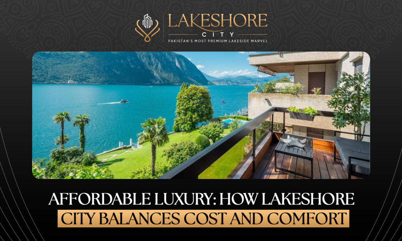 Affordable Luxury: How Lakeshore City Balances Cost and Comfort