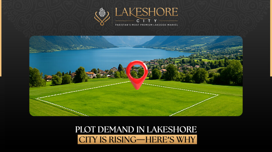 Plot Demand in Lakeshore City Is Rising—Here’s Why