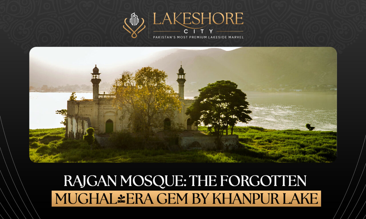 Rajgan Mosque: The Forgotten Mughal-Era Gem by Khanpur Lake