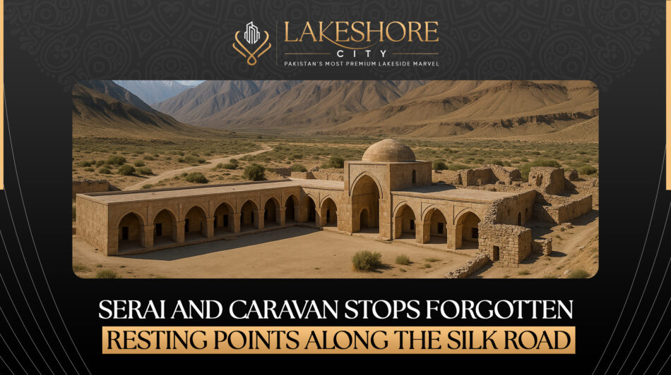 Serai and Caravan Stops: Forgotten Resting Points Along the Silk Road