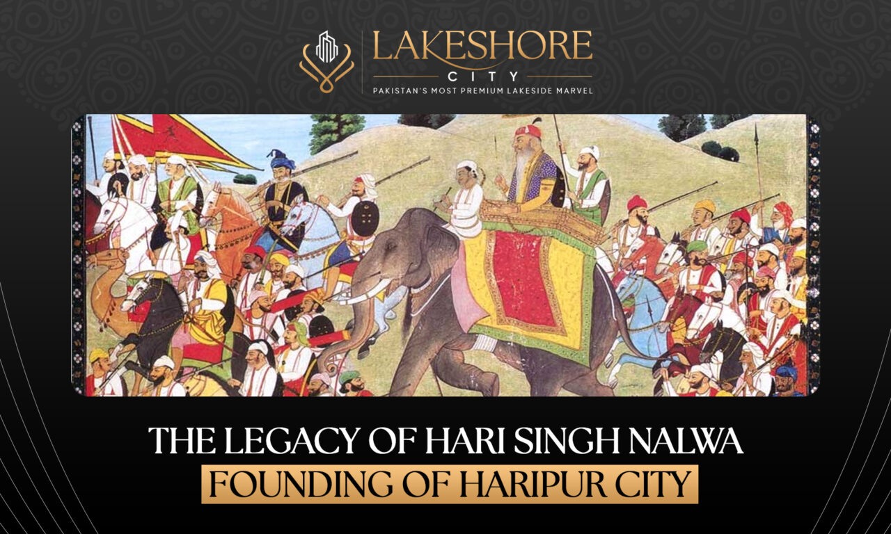 The Legacy of Hari Singh Nalwa: Founding of Haripur City