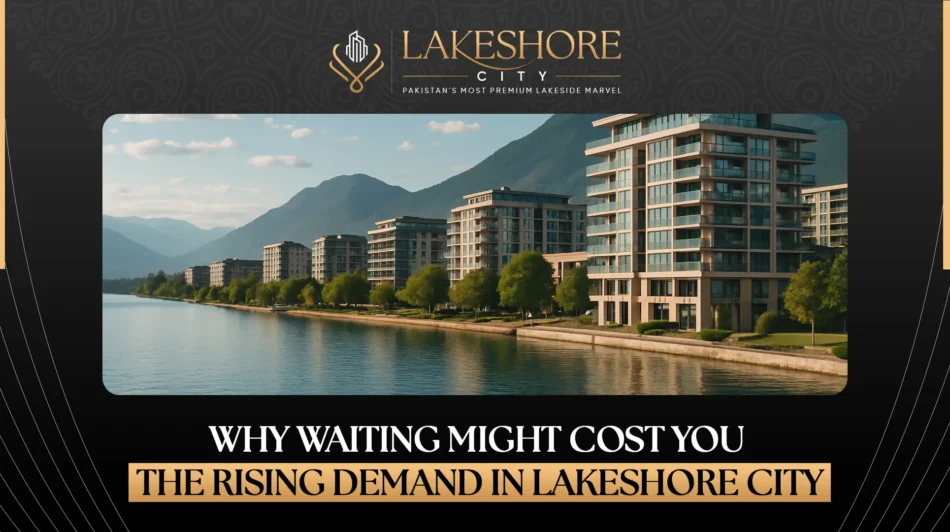 Why Waiting Might Cost You: The Rising Demand in Lakeshore City
