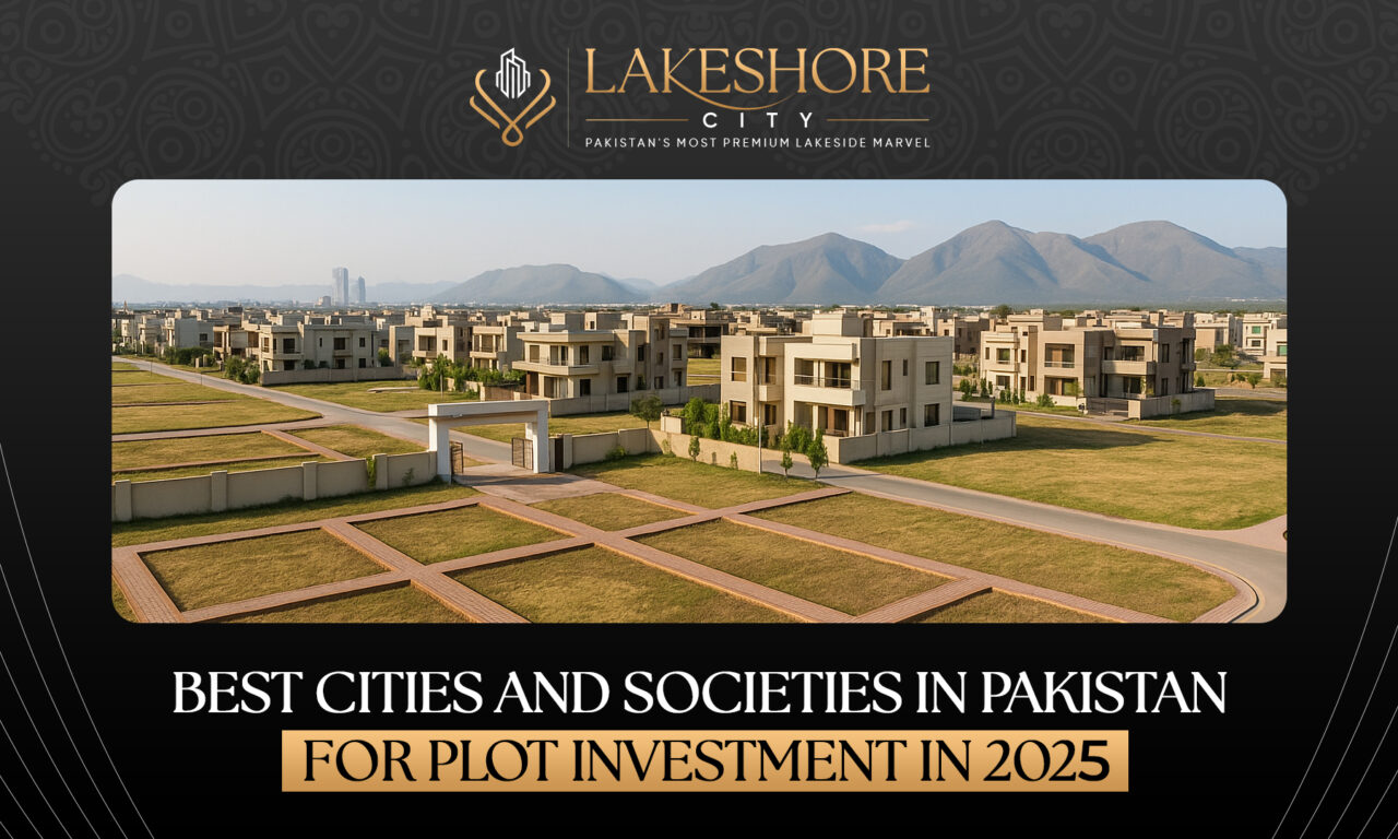 Best Cities and Societies in Pakistan for Plot Investment in 2025