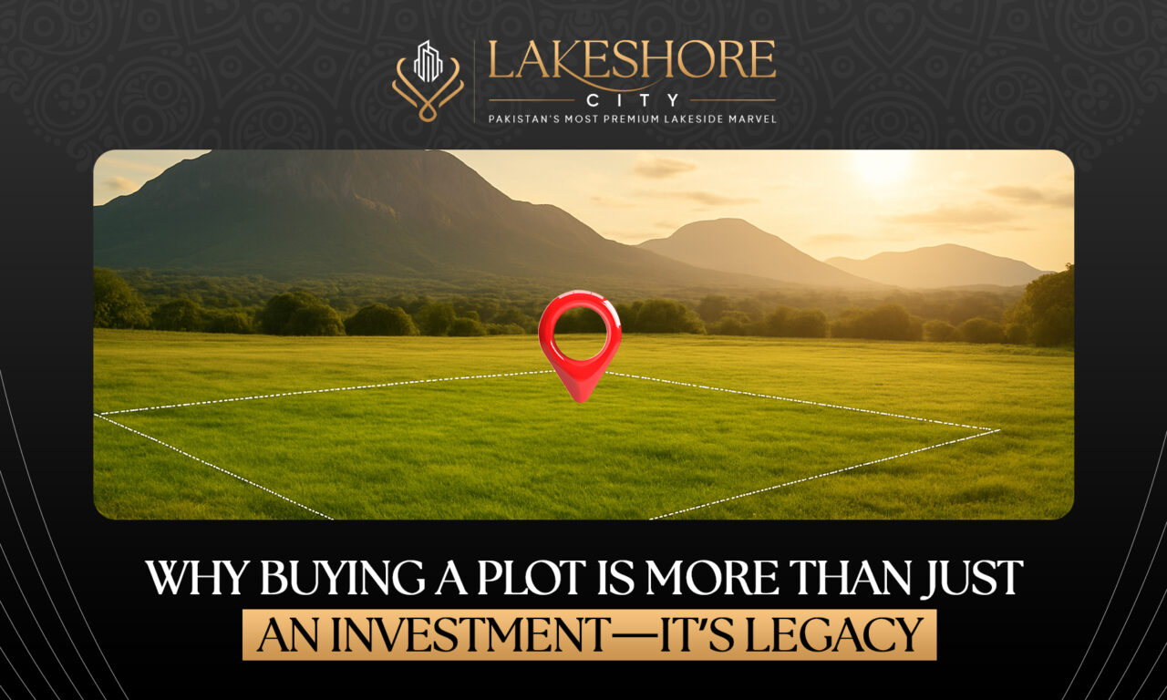 Why Buying a Plot Is More Than Just an Investment—It’s a Legacy