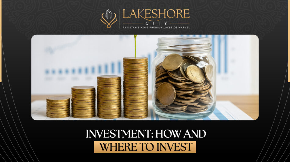 Investment: How and Where to Invest