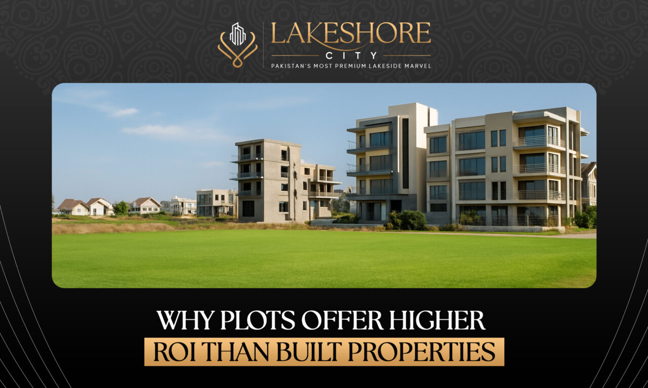 Why Plots Offer Higher ROI Than Built Properties