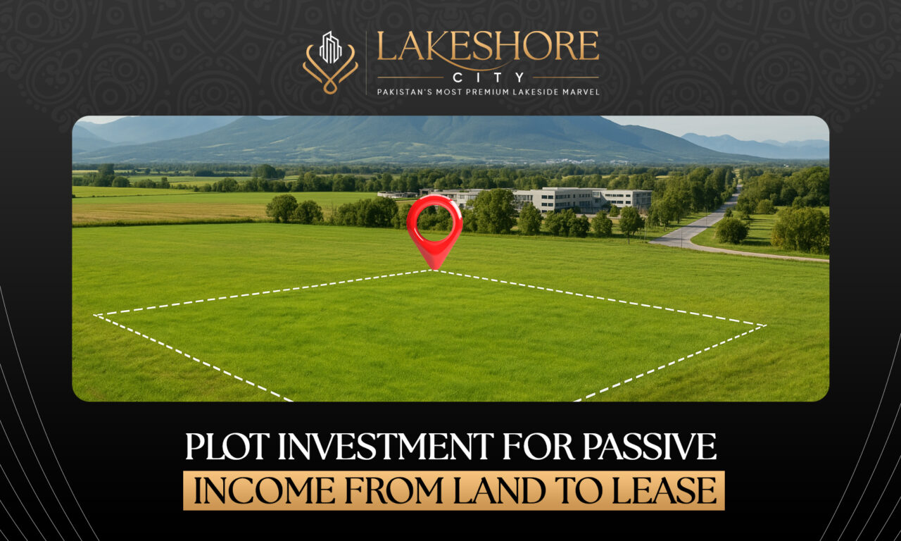 Plot Investment for Passive Income: From Land to Lease