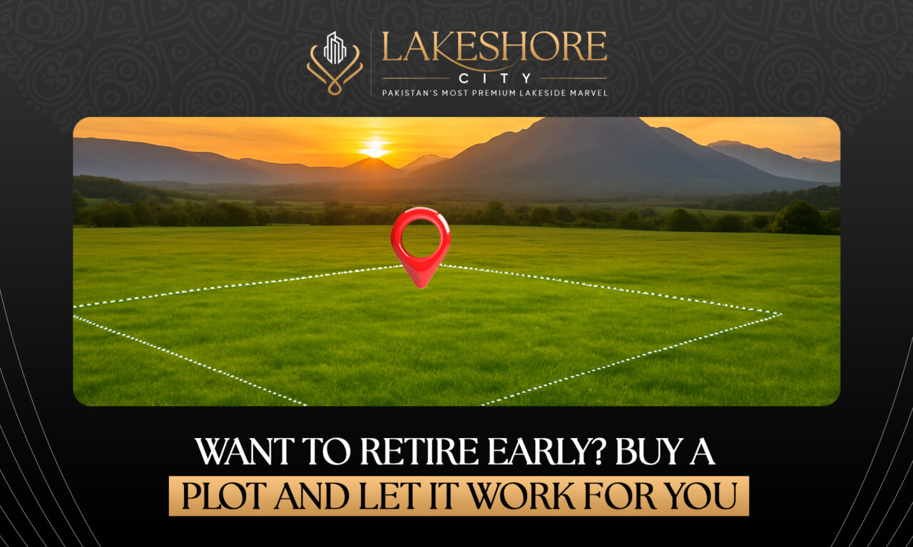 Want to Retire Early? Buy a Plot and Let It Work for You