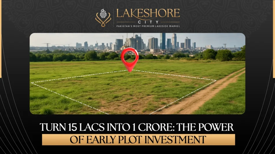 Turn 15 Lacs into 1 Crore: The Power of Early Plot Investment