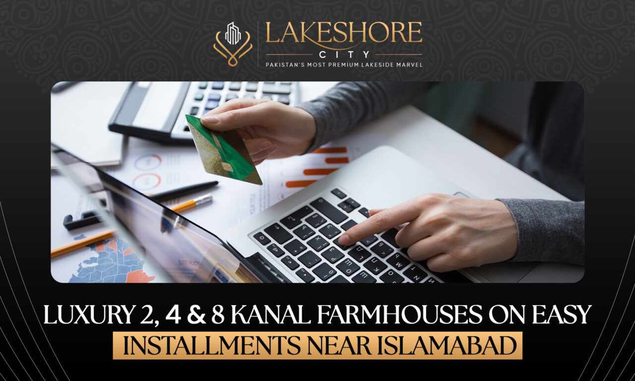 Luxury 2, 4 & 8 Kanal Farmhouses on Easy Installments Near Islamabad