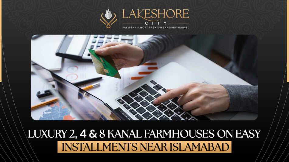 Luxury 2, 4 & 8 Kanal Farmhouses on Easy Installments Near Islamabad