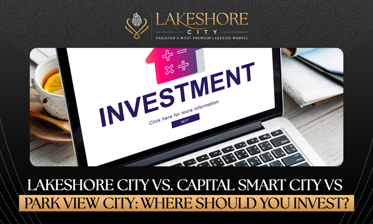 Lakeshore City vs Capital Smart City vs Park View City: Where Should You Invest?