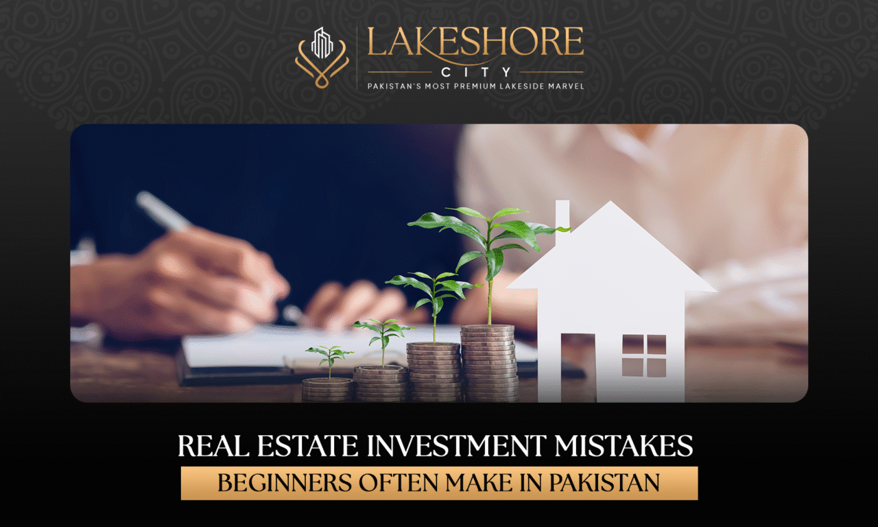 Real Estate Investment Mistakes Beginners Often Make in Pakistan