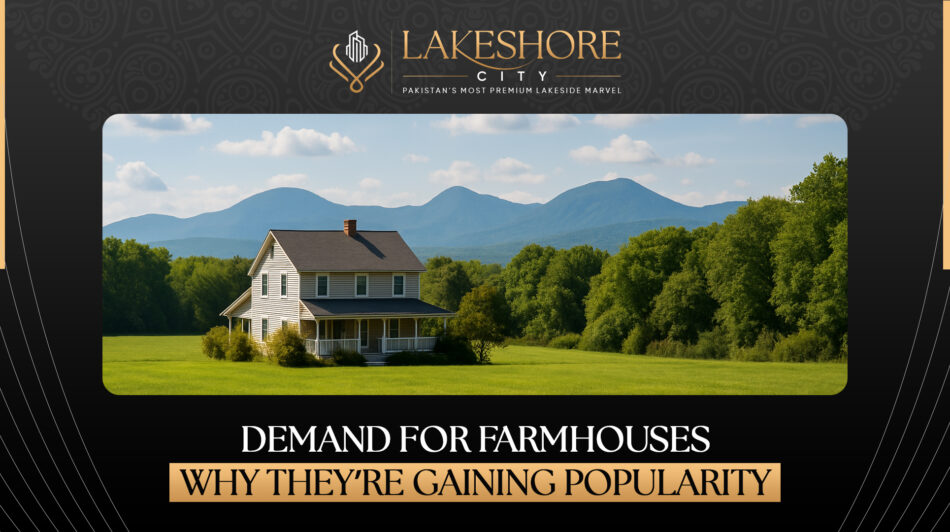 Demand for Farmhouses: Why They’re Gaining Popularity