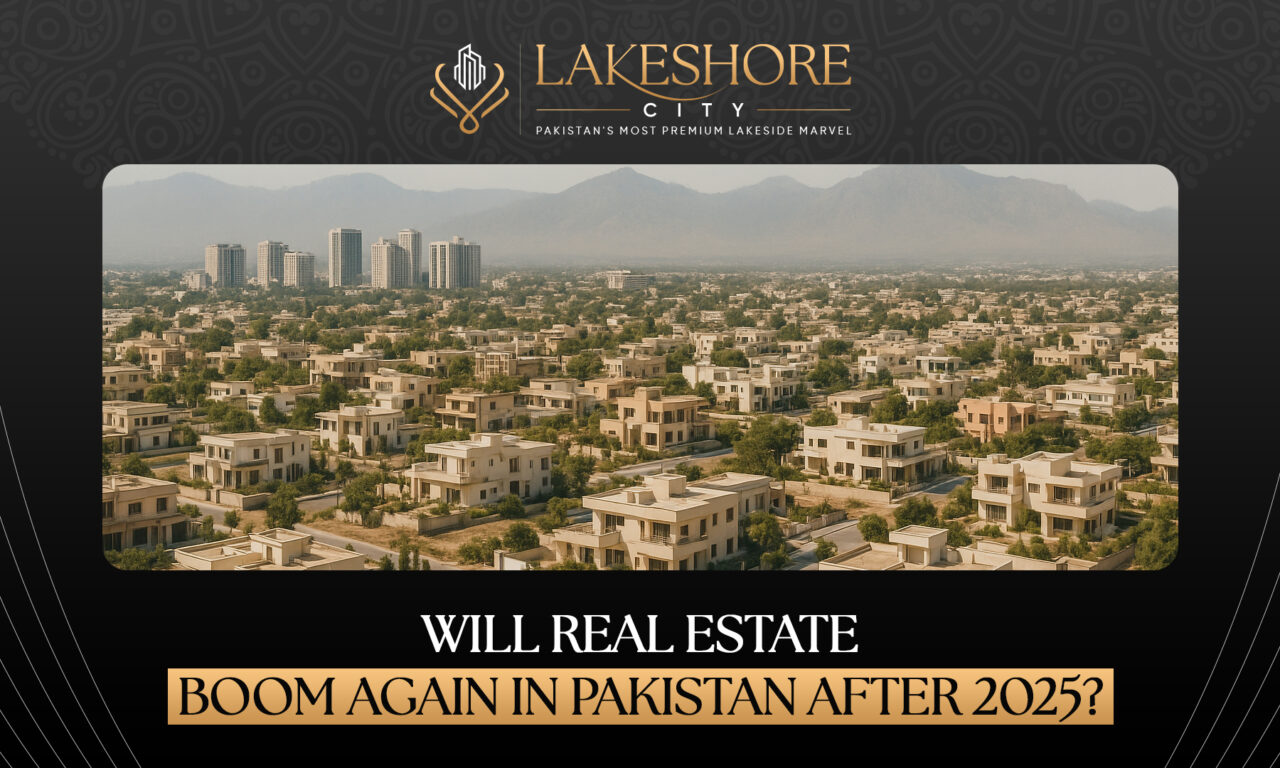 Will Real Estate Boom Again in Pakistan After 2025?
