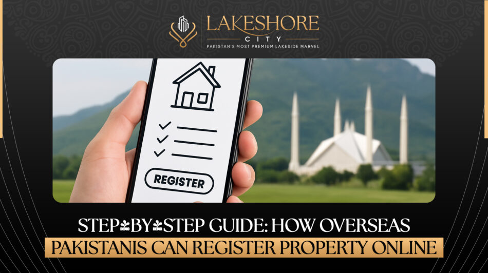 Step-by-Step Guide: How Overseas Pakistanis Can Register Property Online