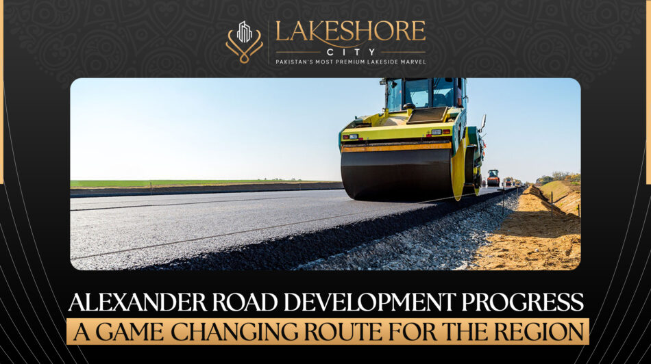 Alexander Road Development Progress: A Game-Changing Route for the Region