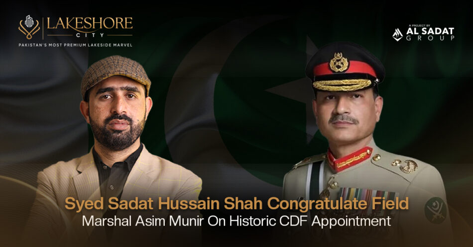 Syed Sadat Hussain Shah congratulates Field Marshal Asim Munir on historic CDF appointment