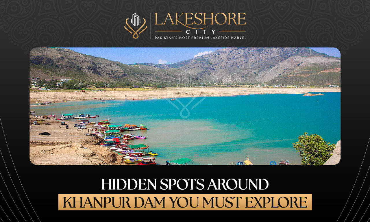 Hidden Spots Around Khanpur Dam You Must Explore