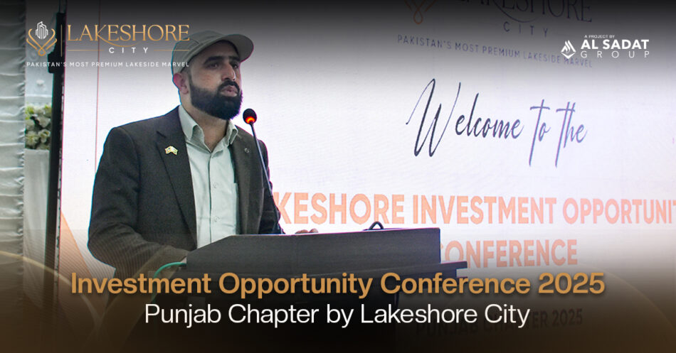 Investment Opportunity Conference 2025 – Punjab Chapter by Lakeshore City