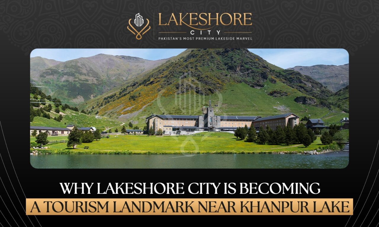 Why Lakeshore City Is Becoming a Tourism Landmark Near Khanpur Lake