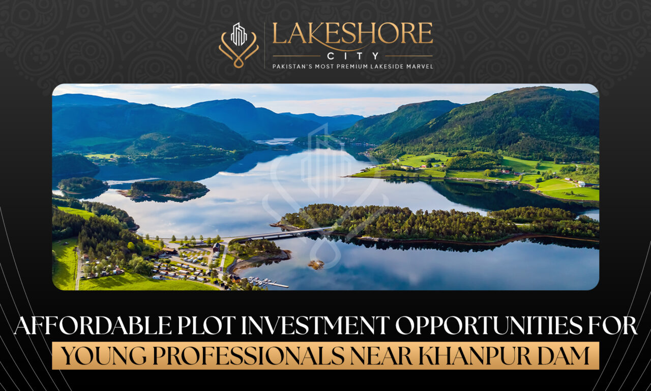 Affordable Plot Investment for Young Professionals Near Khanpur Dam