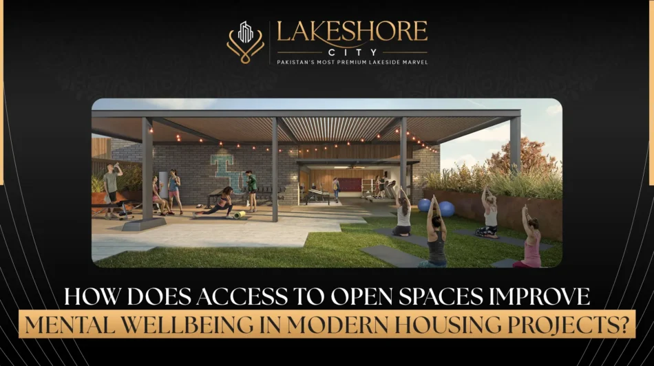 How Does Access to Open Spaces Improve Mental Wellbeing in Modern Housing Projects?
