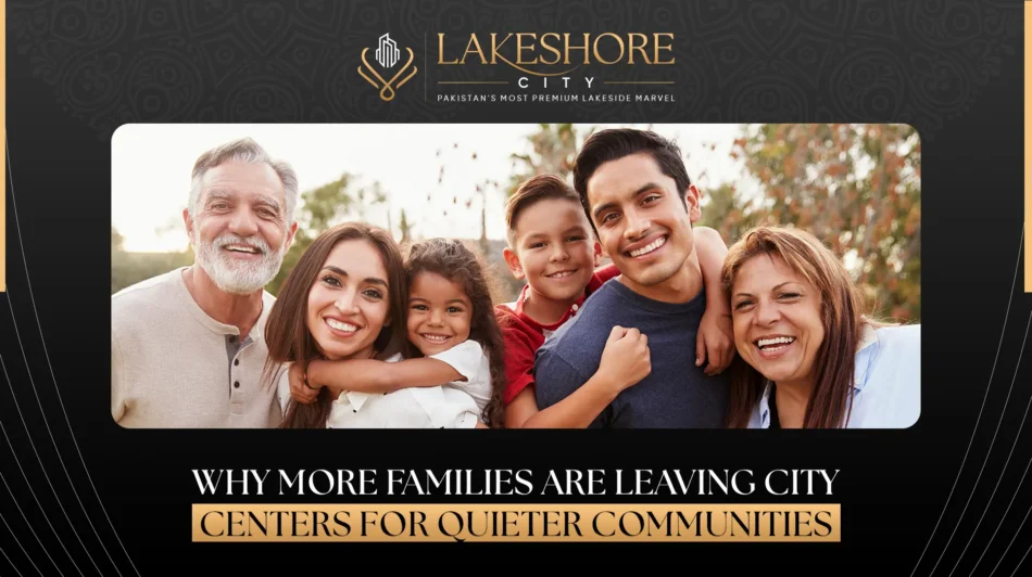 Why More Families Are Leaving City Centers for Quieter Communities