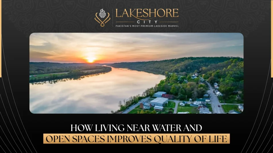 How Living Near Water and Open Spaces Improves Quality of Life