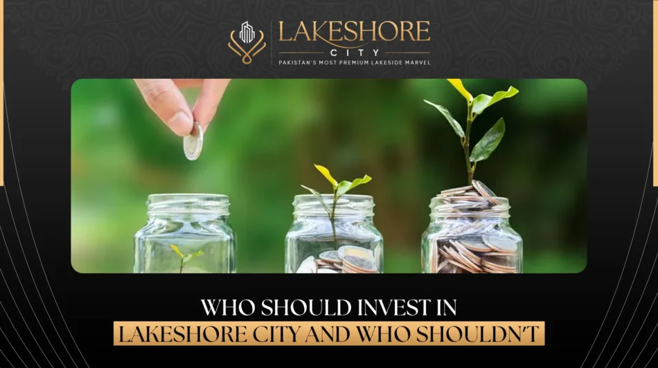 Who Should Invest in Lakeshore City — And Who Shouldn’t