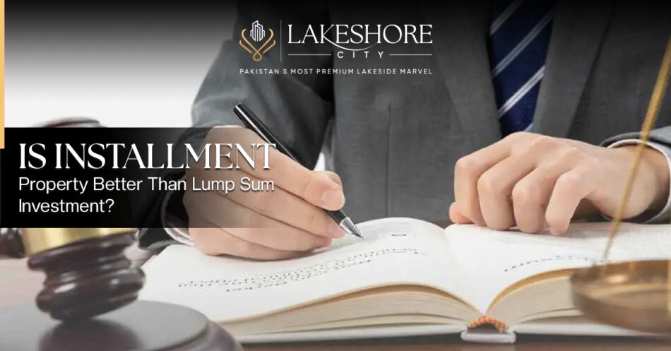 Is Installment Property Better Than Lump Sum Investment?