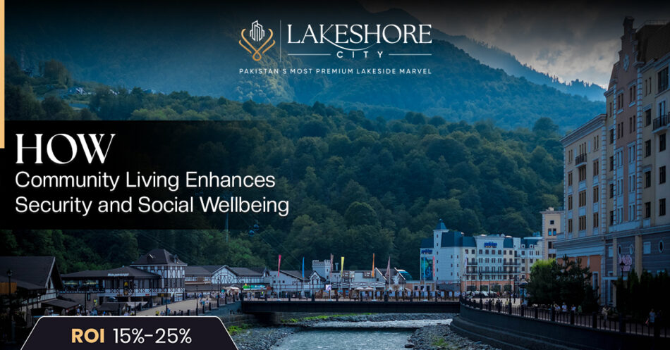 Why Community Living at Lakeshore City Is the Smartest Move You Can Make Right Now
