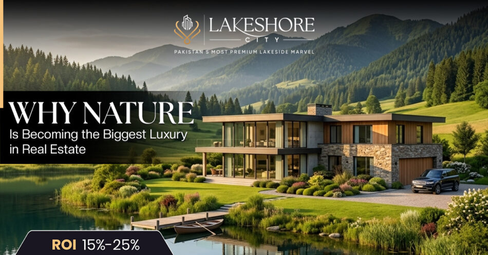 Why Nature Is Becoming the Biggest Luxury in Real Estate