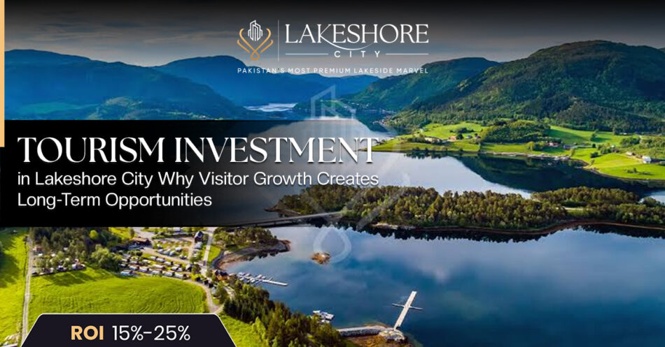 Tourism Investment in Lakeshore City: Why Visitor Growth Creates Long-Term Opportunities