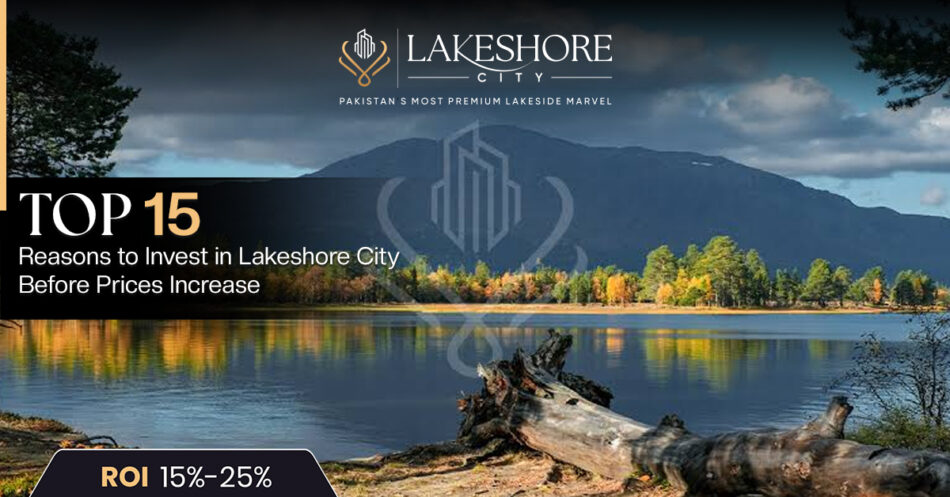 Top 15 Reasons to Invest in Lakeshore City Before Prices Increase