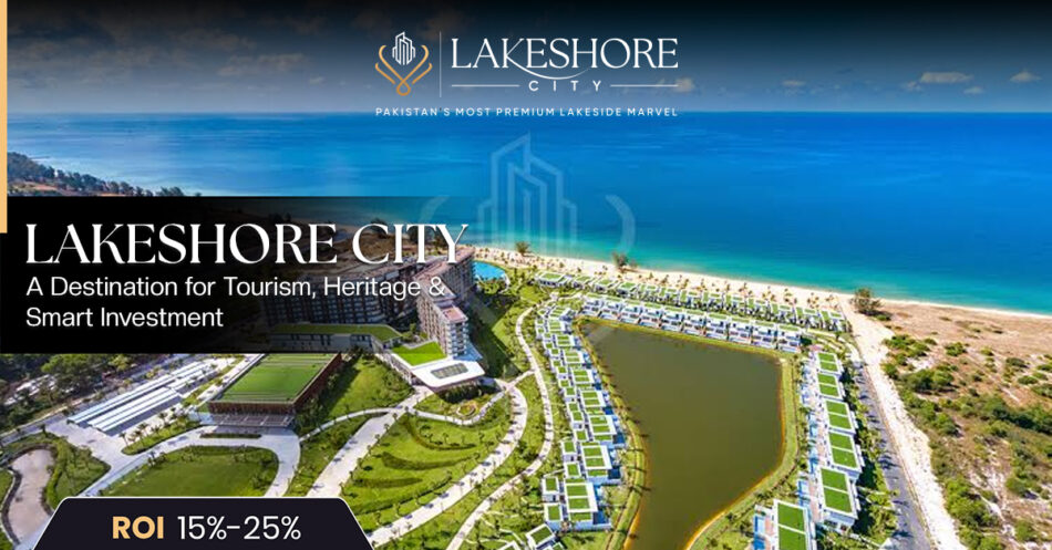 Lakeshore City: A Destination for Tourism, Heritage & Smart Investment