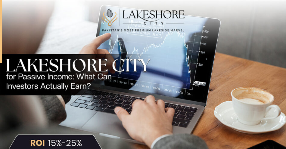 Lakeshore City for Passive Income: What Can Investors Actually Earn?