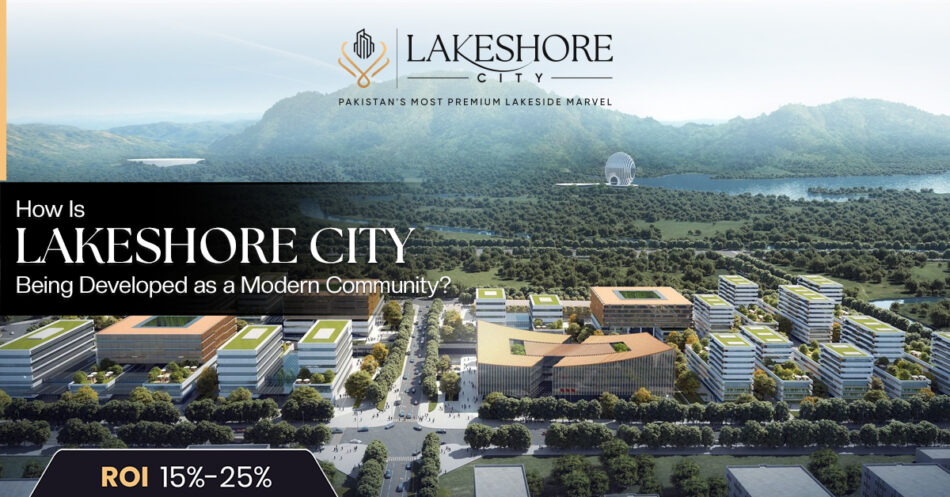 How Is Lakeshore City Being Developed as a Modern Community?