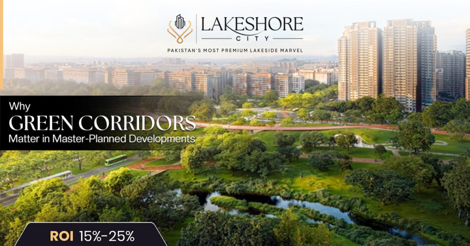 Why Green Corridors Matter in Master-Planned Developments