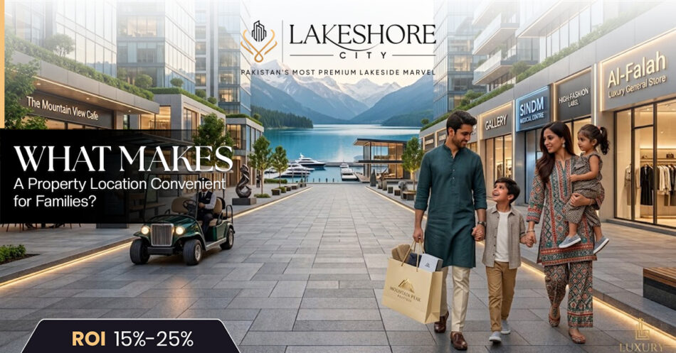 What Makes a Property Location Convenient for Families?