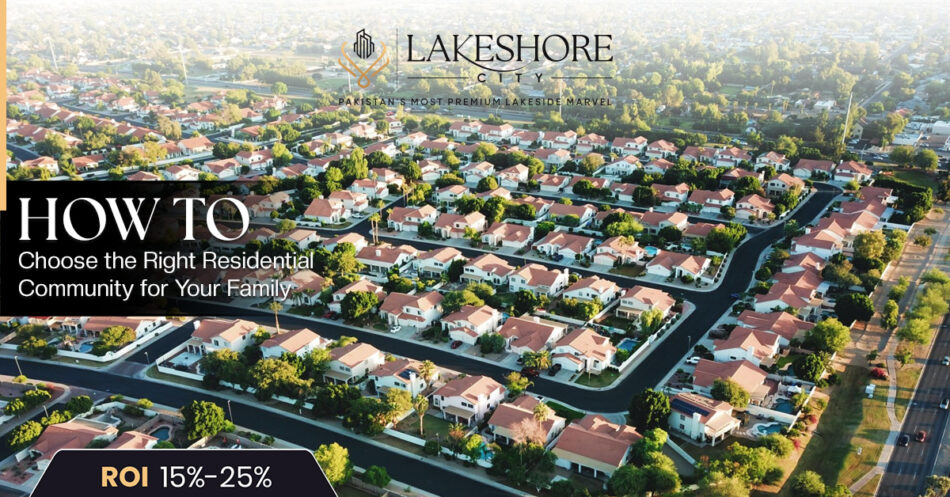 How to Choose the Right Residential Community for Your Family
